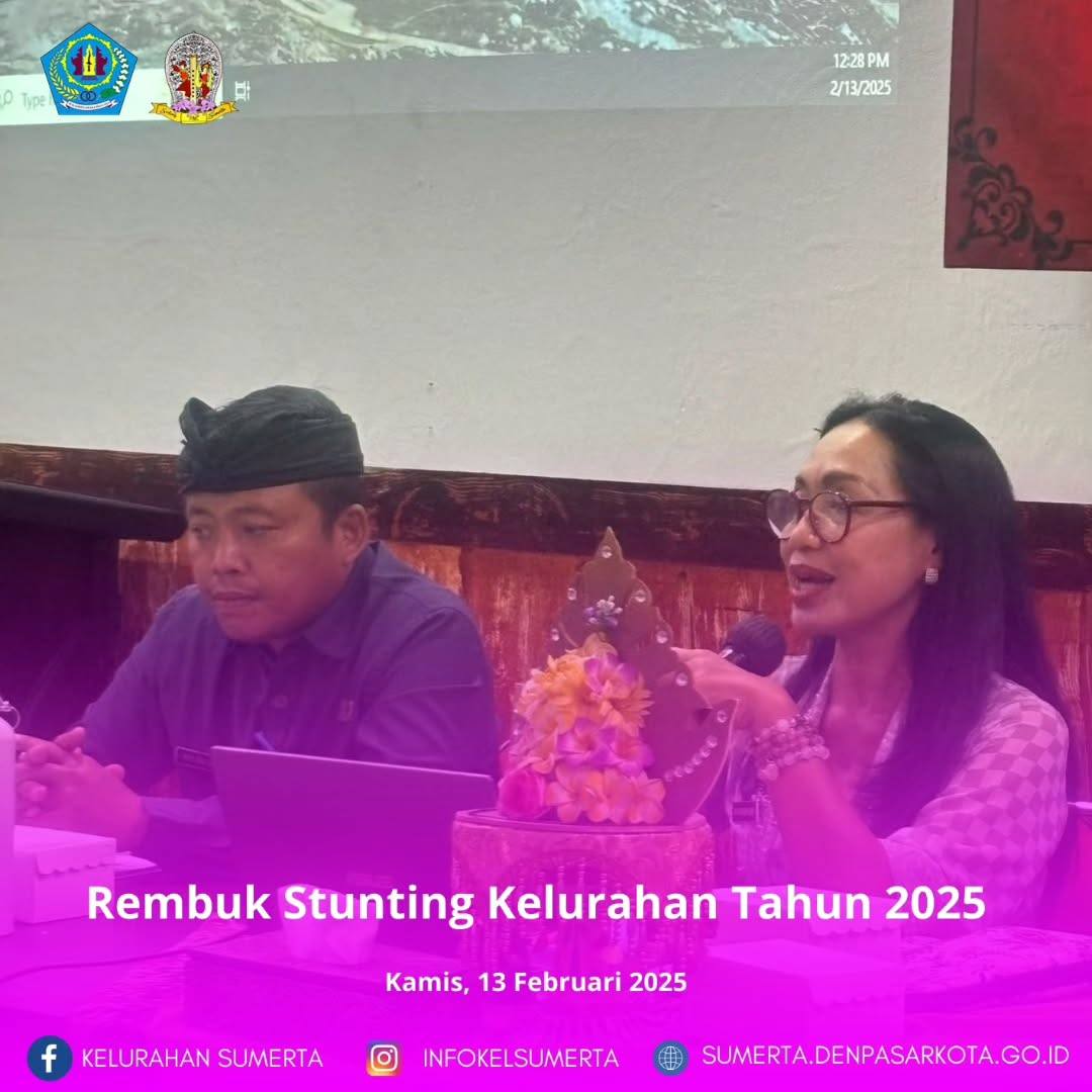Rembuk Stunting Kelurahan Sumerta Fasilitasi dari Dinas Pemberdayaan Perempuan, Perlindungan Anak, Pengendalian Penduduk, dan Keluarga Berencana Kota Denpasar